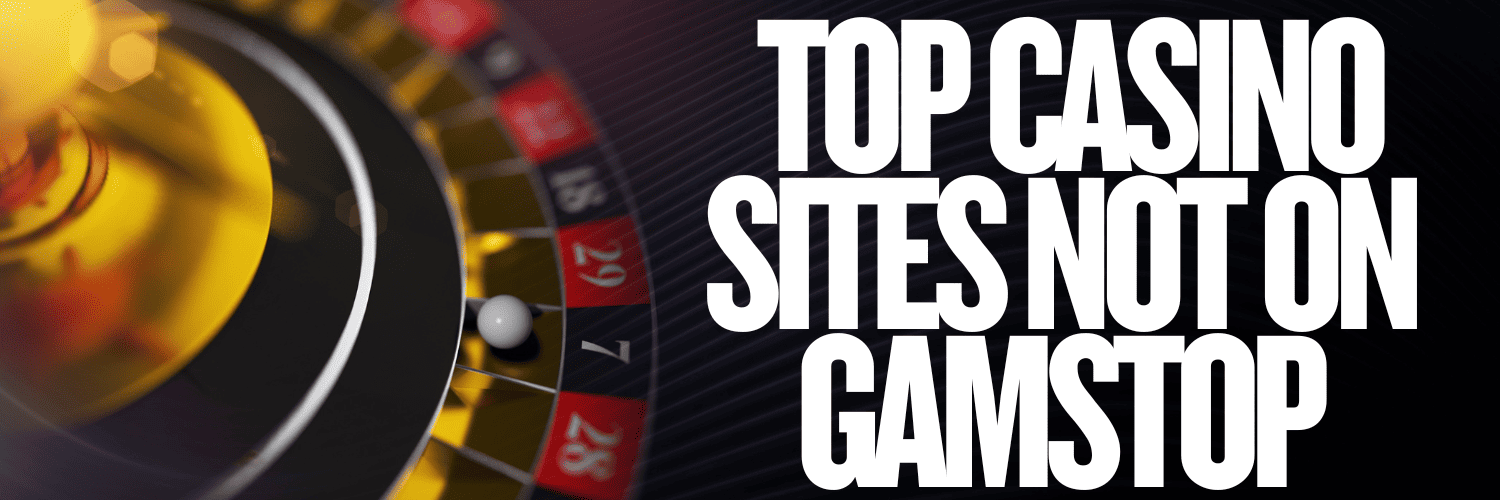 Discover New Online Casinos Not Registered with GamStop
